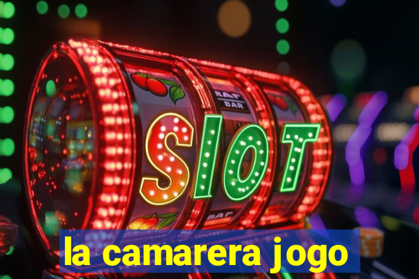 la camarera jogo